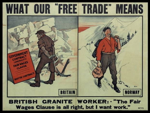 Plakat mit einem britischen Granitarbeiter vor einem Berg- und Baumhintergrund, mit dem Text: "Was unser Freihandel bedeutet - Britischer Granitarbeiter - Die Fair-Wages-Klausel ist in Ordnung, aber ich will Arbeit."